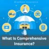 What Is Comprehensive Insurance?